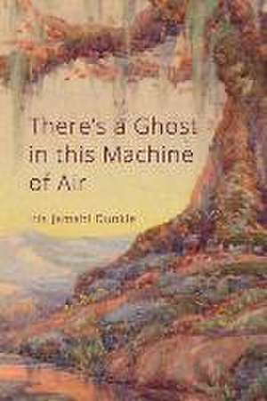 There's a Ghost in This Machine of Air: Poems for a Wounded Land de Iris Jamahl Dunkle