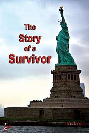 The Story of a Survivor de Isac Meier