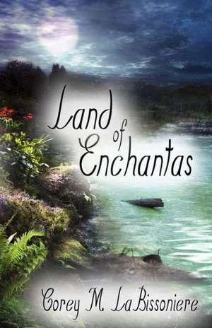 Land of Enchantas: Blu-Ray Disc de Corey M. Labissoniere