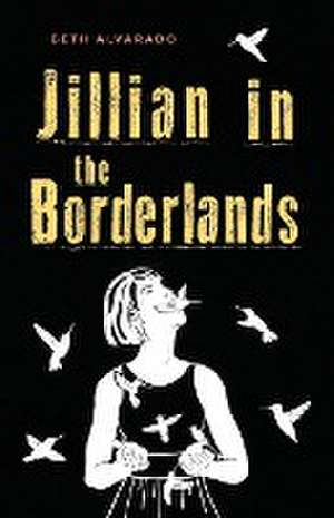 Jillian in the Borderlands de Beth Alvarado