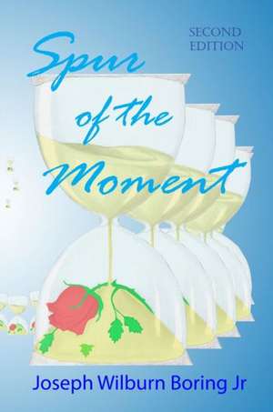 Spur of the Moment de Jr. Boring, Joseph William