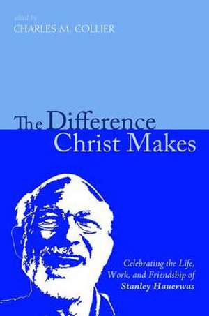 The Difference Christ Makes de Richard B. Hays