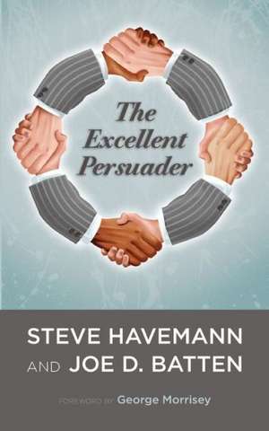 The Excellent Persuader de Steve J. Havemann