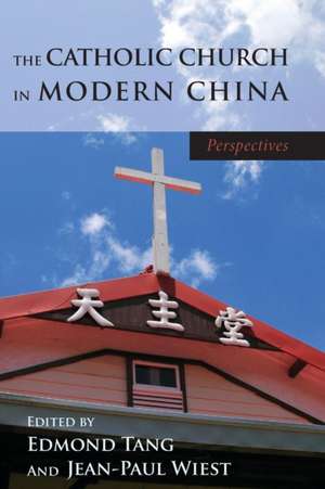 The Catholic Church in Modern China: Perspectives de Edmond Tang