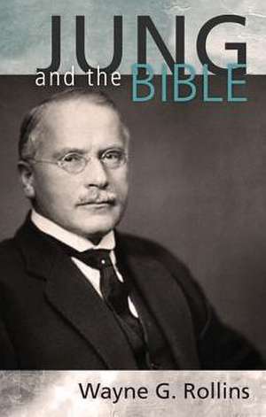 Jung and the Bible de Wayne Rollins