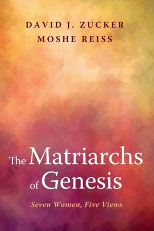 The Matriarchs of Genesis de David J. Zucker