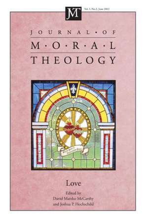 Journal of Moral Theology, Volume 1, Number 2: Love de David M. McCarthy