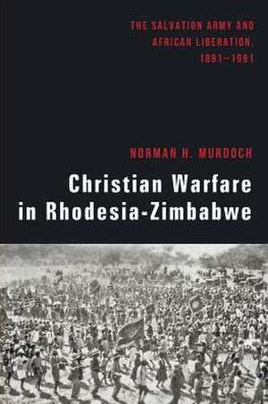 Christian Warfare in Rhodesia-Zimbabwe de Norman H. Murdoch