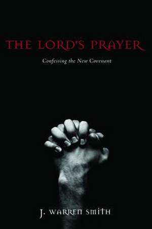 The Lord's Prayer de J. Warren Smith