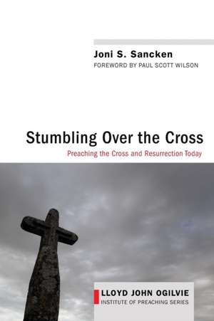 Stumbling over the Cross de Joni S. Sancken