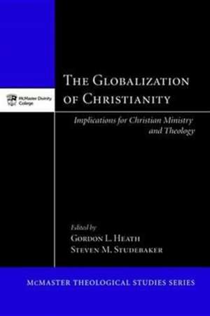 The Globalization of Christianity de Gordon L. Heath