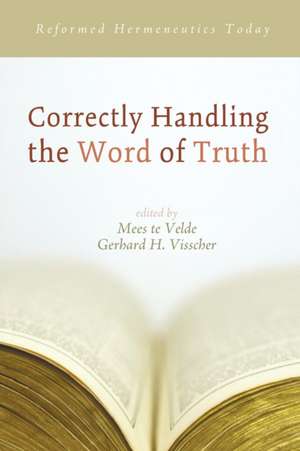 Correctly Handling the Word of Truth de Mees Te Velde