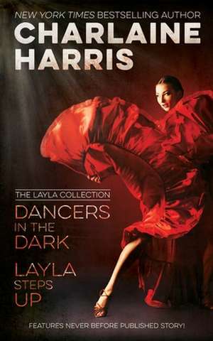 Dancers in the Dark & Layla Steps Up de Charlaine Harris