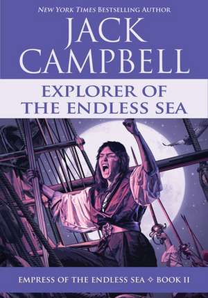 Explorer of the Endless Sea de Jack Campbell