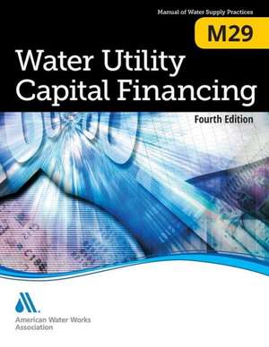 Water Utility Capital Financing (M29) de American Water Works Association