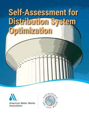 Self-Assessment for Distribution System Optimization: Partnership for Safe Water de Awwa