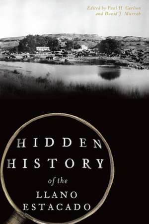 Hidden History of the Llano Estacado de Paul H. Carlson