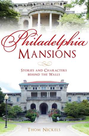 Philadelphia Mansions de Thom Nickels