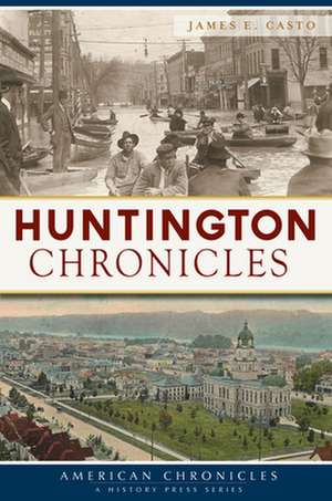 Huntington Chronicles de James E. Casto