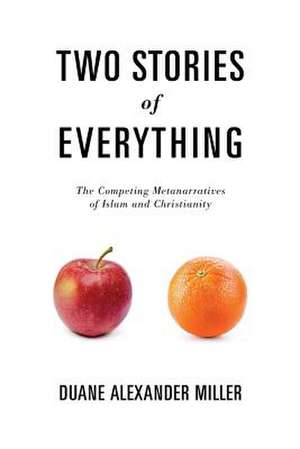 Two Stories of Everything de Duane Alexander Miller