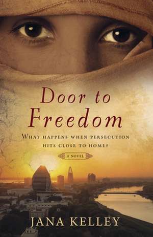 Door to Freedom de Jana Kelley