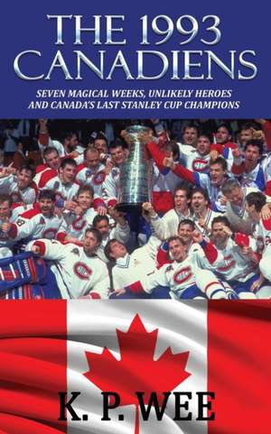 The 1993 Canadiens de K. P. Wee