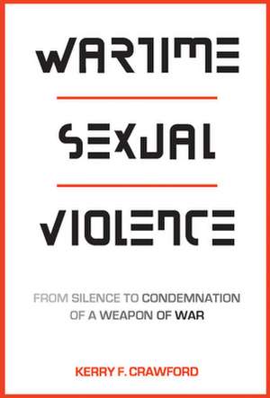 WARTIME SEXUAL VIOLENCE de Kerry F. Crawford