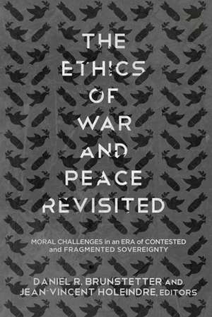 THE ETHICS OF WAR AND PEACE REVISITED