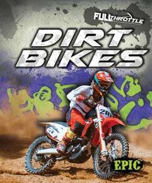 Dirt Bikes Dirt Bikes de Lindsay Shaffer