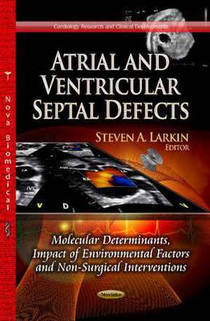 Atrial & Ventricular Septal Defects de Steven A. Larkin