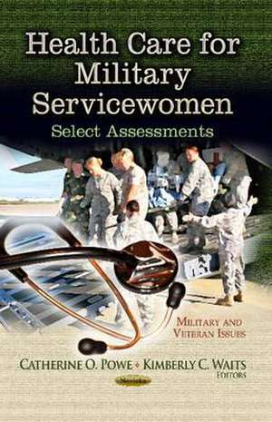 Health Care for Military Servicewomen de Catherine O. Powe