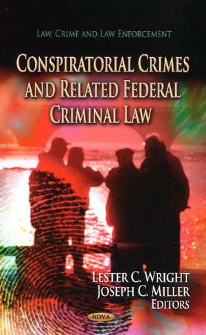 Conspiratorial Crimes and Related Federal Criminal Law de Lester C. Wright