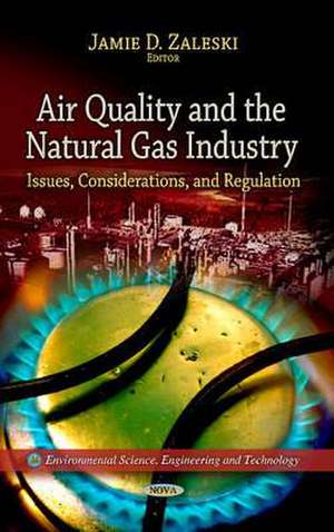 Air Quality and the Natural Gas Industry de Jamie D. Zaleski