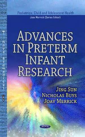 Advances in Preterm Infant Research de Jing Sun