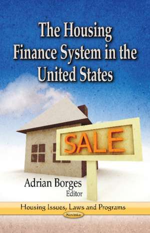 Housing Finance System in the United States de Adrian Borges