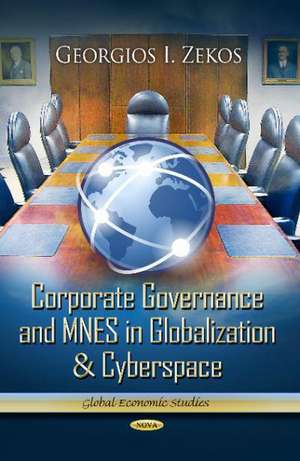 Corporate Governance and MNES in Globalization & Cyberspace de Georgios I. Zekos