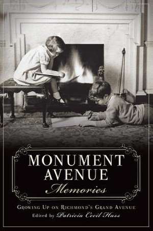 Monument Avenue Memories: Growing Up on Richmond's Grand Avenue de Patricia Cecil Hass