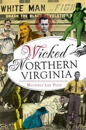 Wicked Northern Virginia de Michael Lee Pope