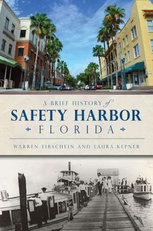 A Brief History of Safety Harbor Florida de Warren Firschein