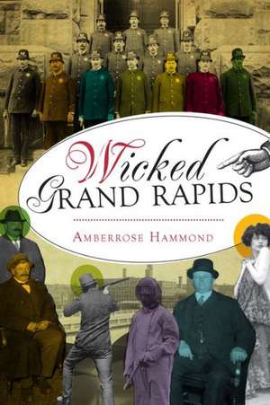 Wicked Grand Rapids de Amberrose Hammond