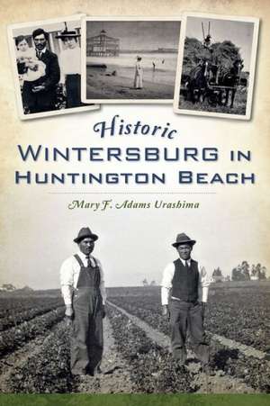 Historic Wintersburg in Huntington Beach de Mary F. Adams Urashima