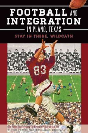 Football and Integration in Plano, Texas: Stay in There, Wildcats! de The Plano Conservancy for Historic Prese