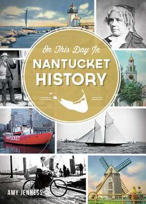 On This Day in Nantucket History de Amy Jenness