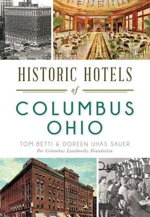 Historic Hotels of Columbus, Ohio de Tom Betti