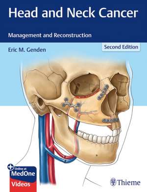 Head and Neck Cancer – Management and Reconstruction de Eric M. Genden