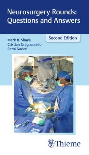 Neurosurgery Rounds: Questions and Answers de Shaya