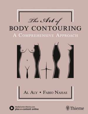 The Art of Body Contouring – A Comprehensive Approach de Fabio Nahas