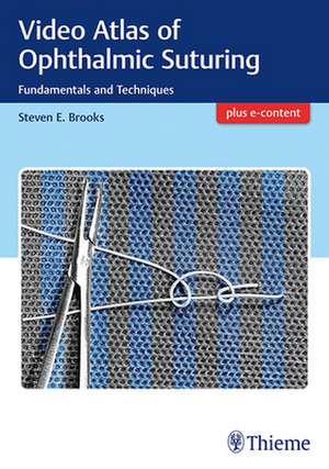 Video Atlas of Ophthalmic Suturing de Steven Brooks