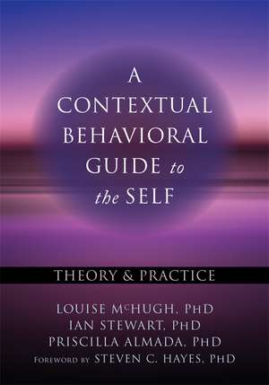 A Contextual Behavioral Guide to the Self de Louise McHugh