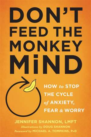 Don't Feed the Monkey Mind de Jennifer Shannon